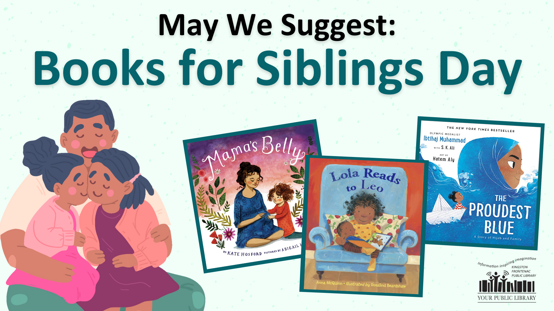 An illustrated family with books and text reading May We Suggest: Books for Siblings Day.