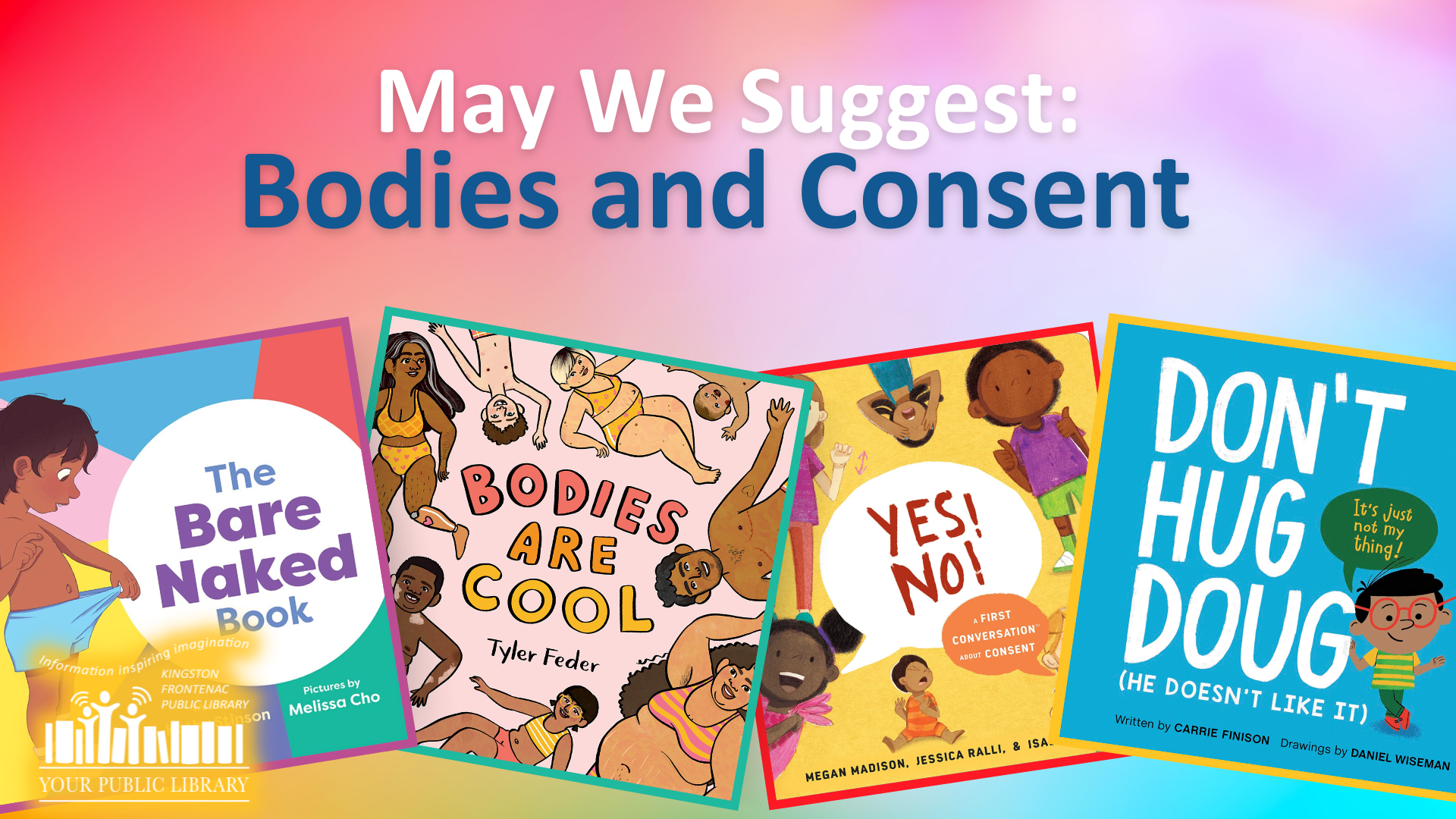 A variety of books with text reading May We Suggest: Bodies and Consent
