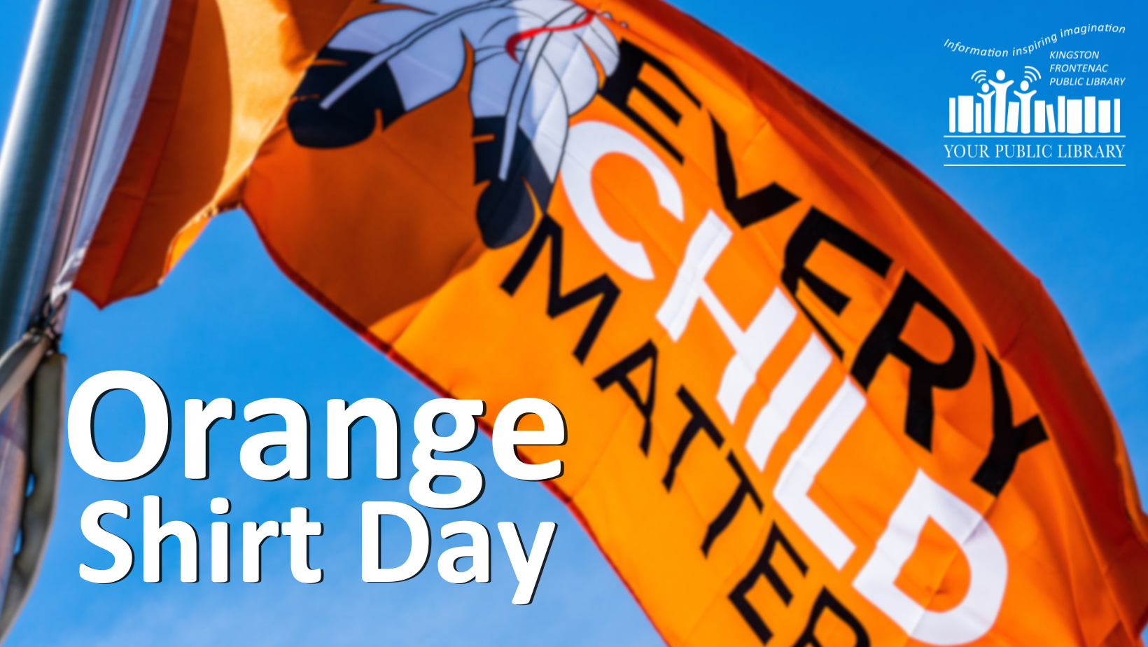 An orange Every Child Matters flag with text reading Orange Shirt Day.