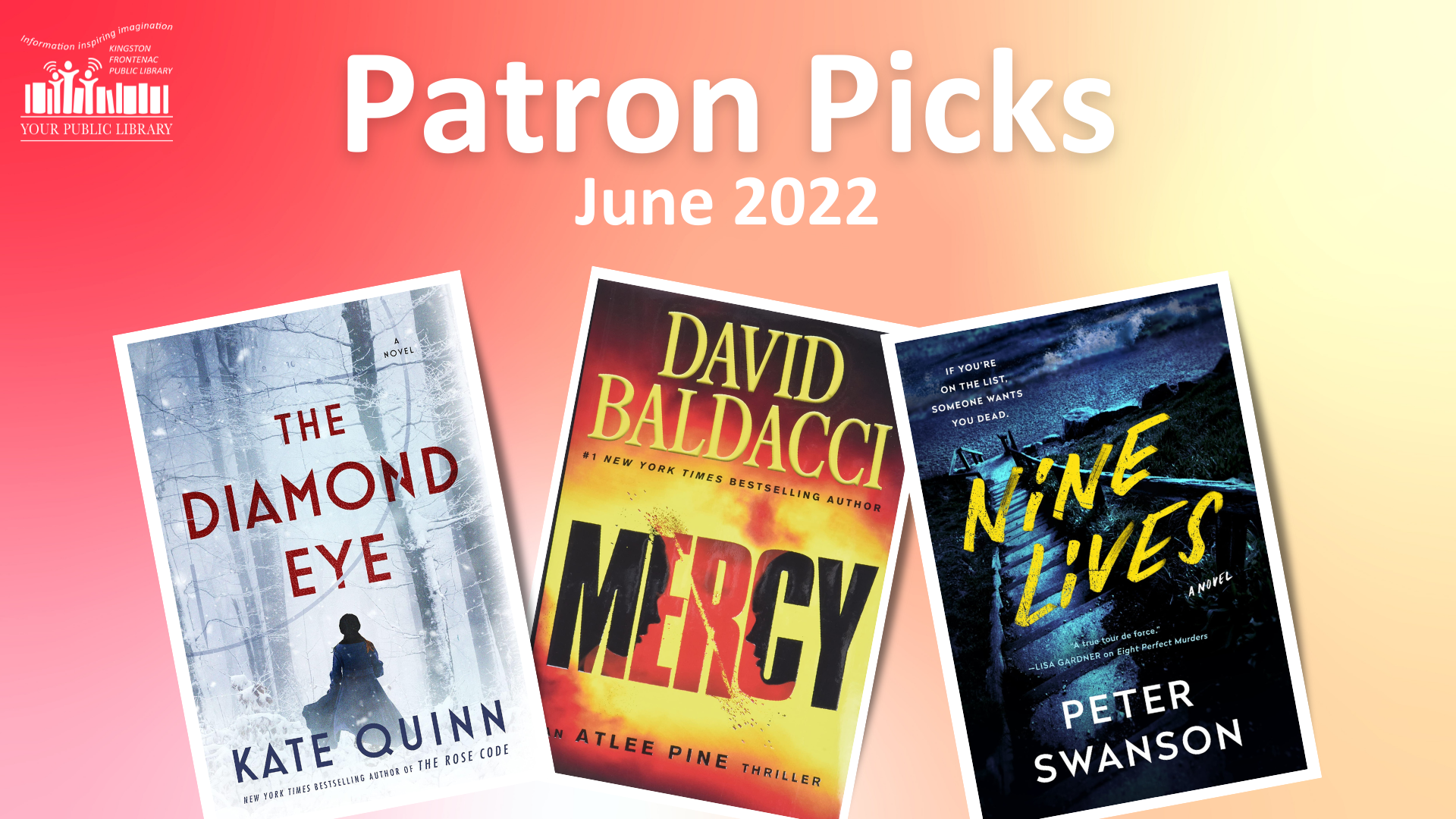 Book covers for The Diamond Eye, Mercy by David Baldacci, and Nine Lives by Peter Swanson. They are outlined in white and on a red and yellow gradient background. Text reads Patron Picks June 2022.