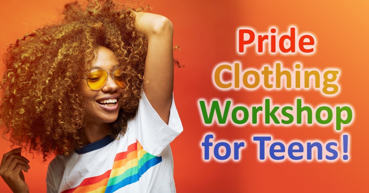 Pride clothing workshop for teens!