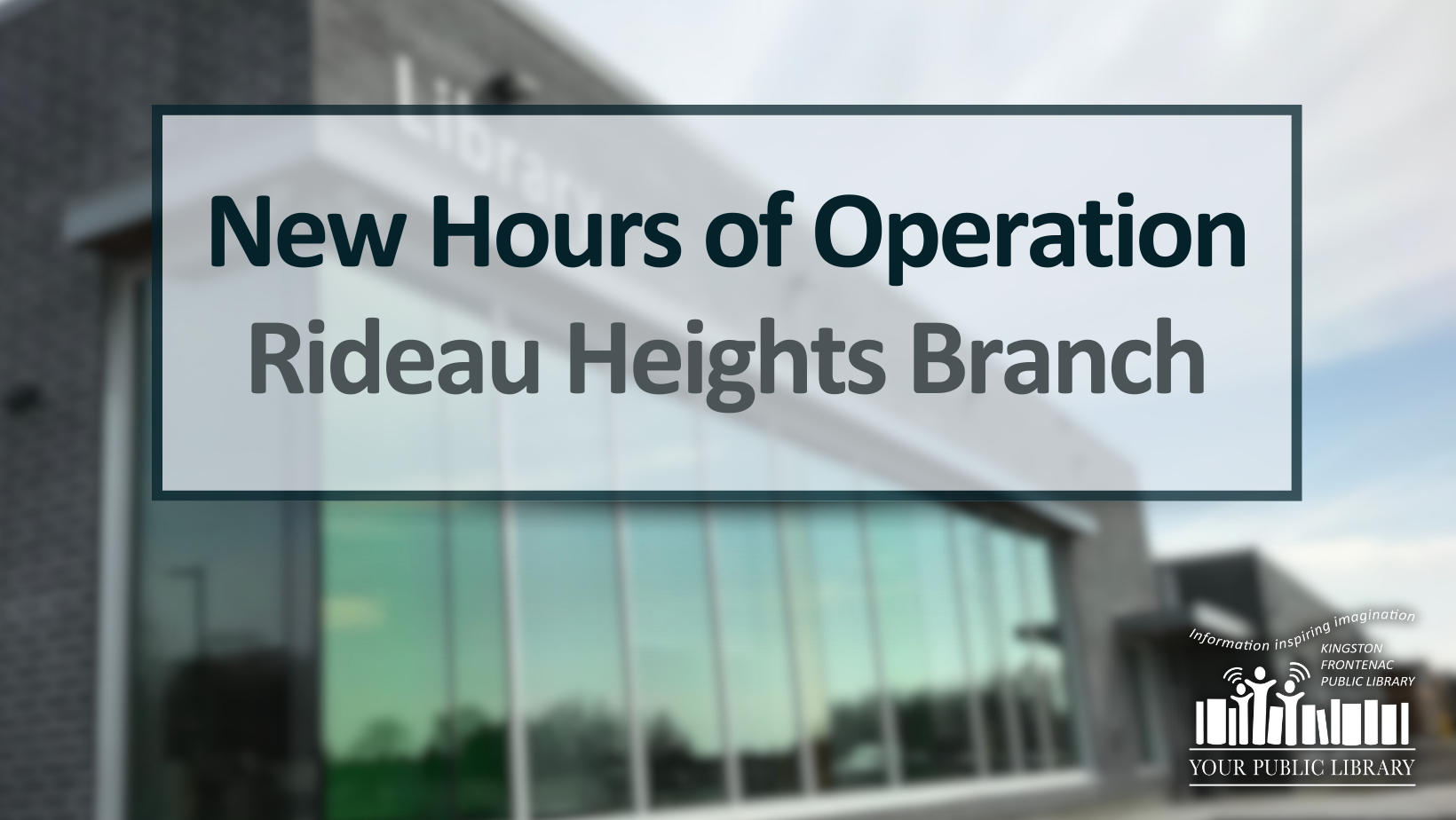 The Rideau Heights Branch with text reading New Operating Hours - Rideau Heights Branch