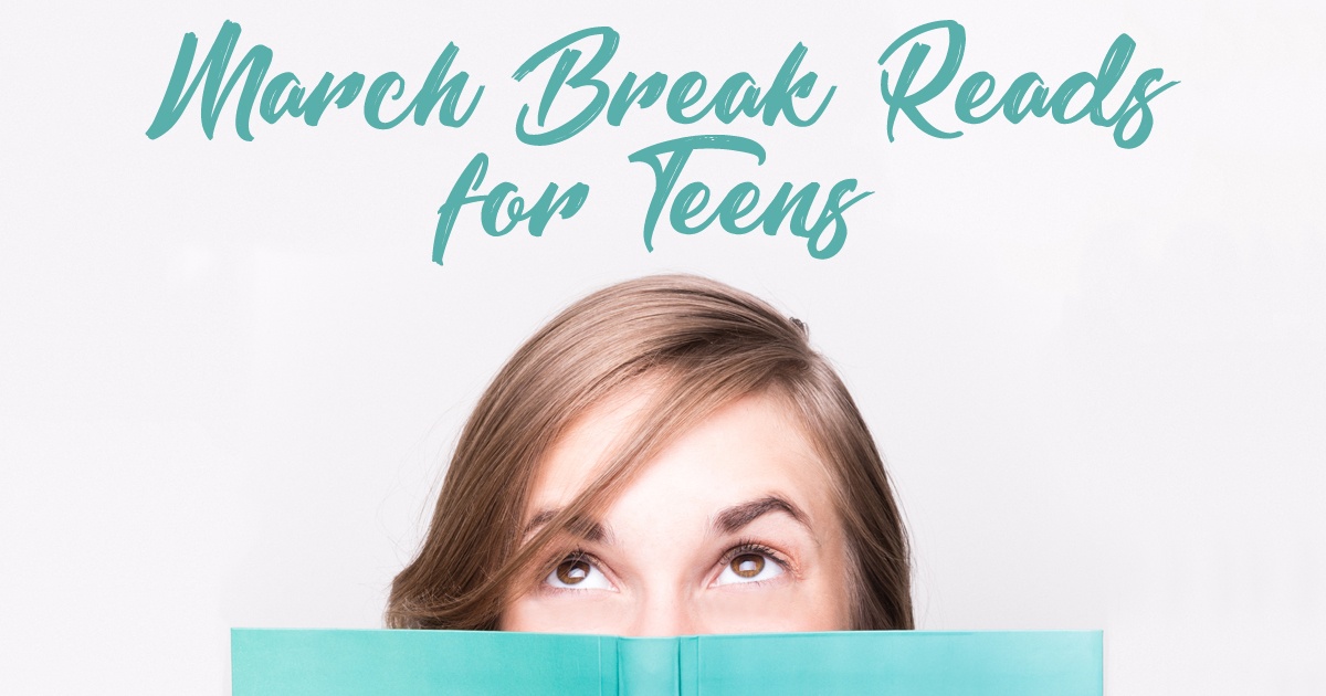 March Break Reads for Teens!
