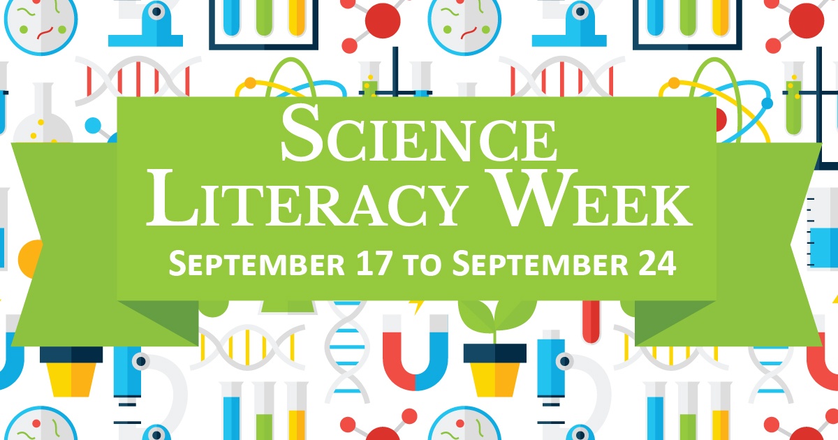 Science Literacy Week, September 17 - 24