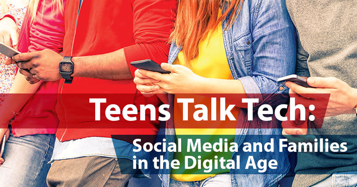 Teens Talk Tech: Social Media and Families in the Digital Age