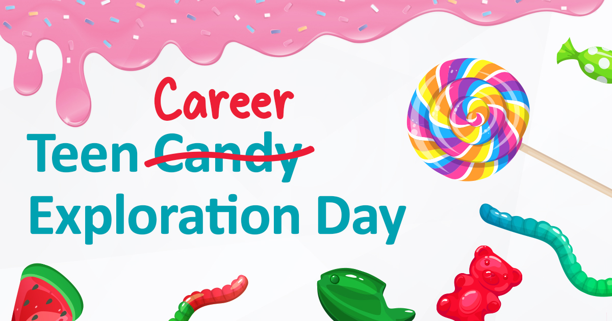 Illustration of candy. The text reads Teen Career Exploration Day.
