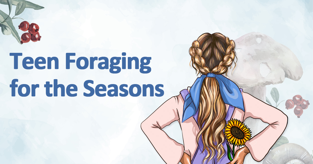 An illustrated teen holding a sunflower. Text reads Teen Foraging for the Seasons.