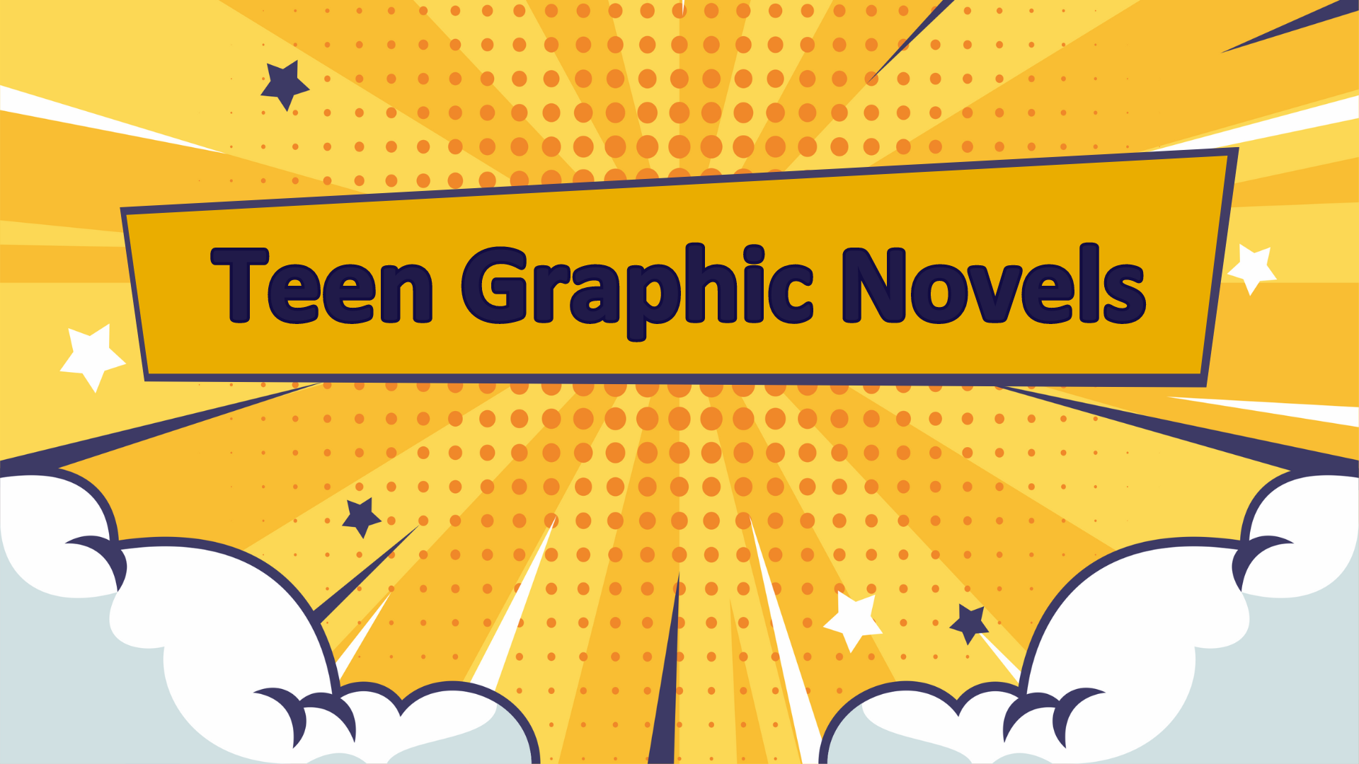 Teen Graphic Novels written over a comic style graphic with stripes and clouds.
