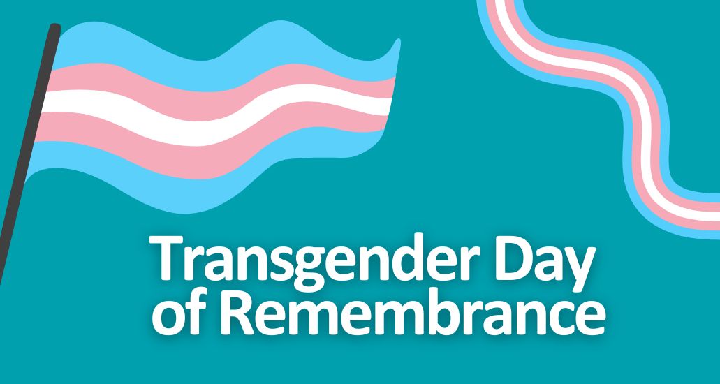 An illustration of the blue, pink and white transgender flag. The text reads Transgender Day of Remembrance.