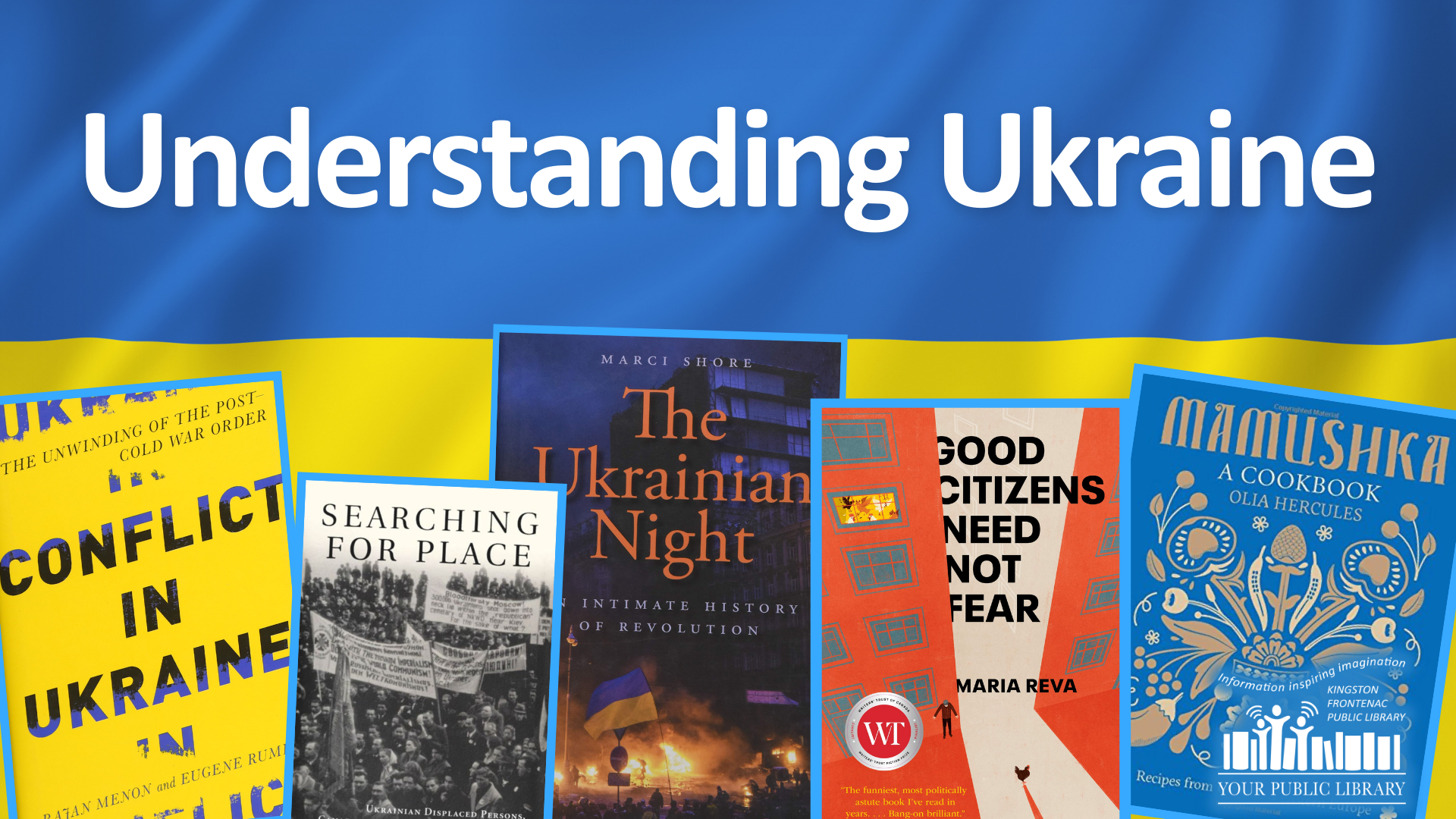 A Ukrainian flag with books about Ukraine and text reading Understanding Ukraine.