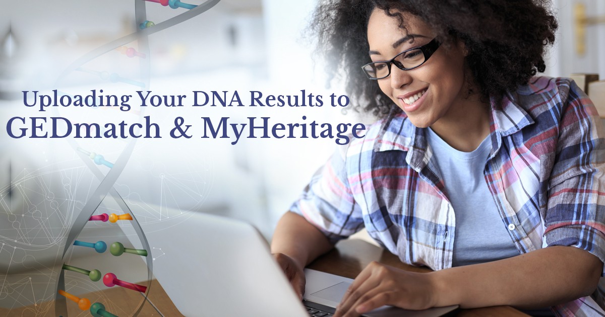 Uploading Your DNA Results to GedMatch and MyHeritage