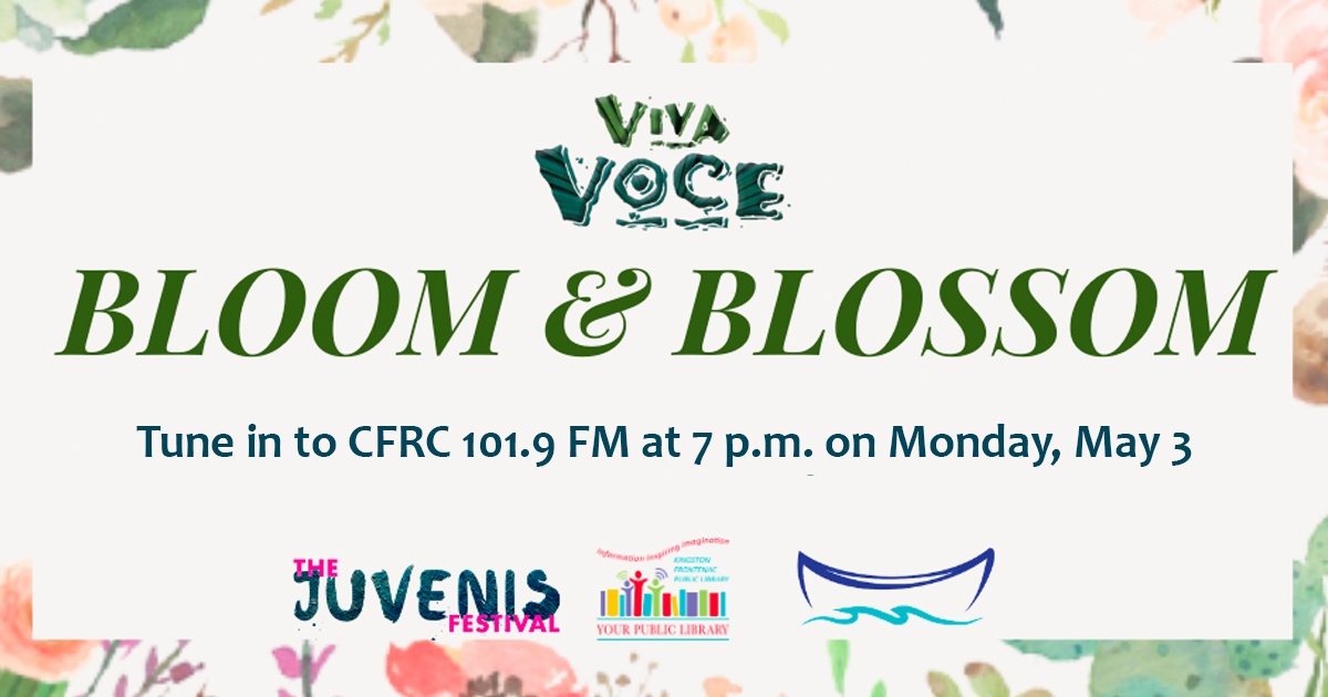 Viva Voce Bloom & Blossom. Tune in to CFRC 101.9 FM at 7 pm on Monday, May 3.
