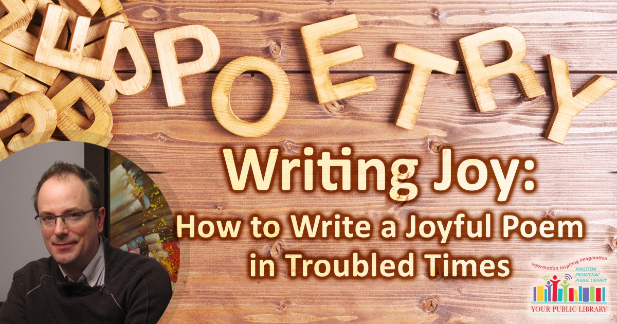 Writing Joy: How to Write a Joyful Poem in Troubled Times