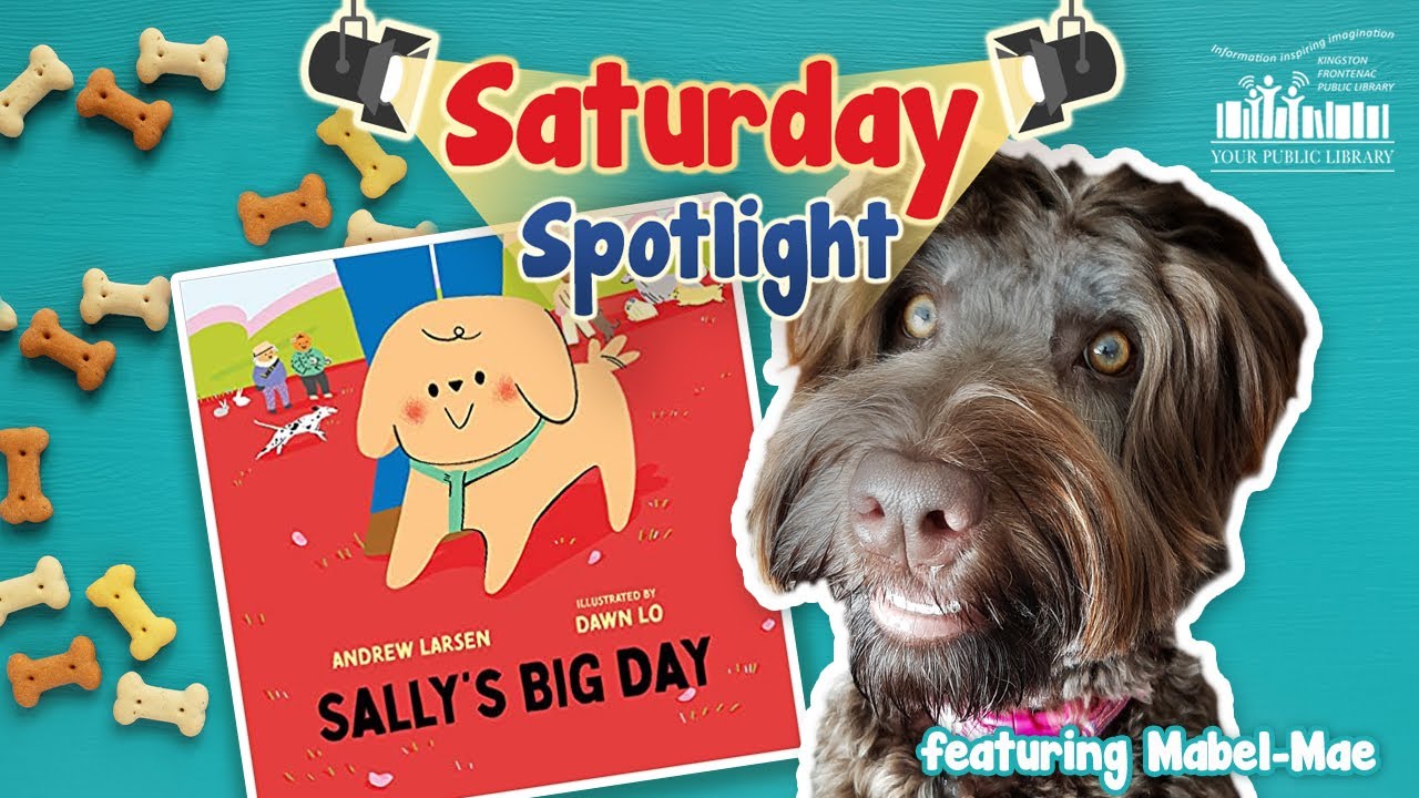 The book Sally's Big Day, dog treats, and Mabel-Mae the dog with text reading Saturday Spotlight.