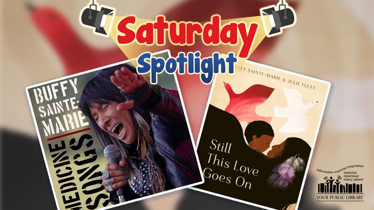 Saturday Spotlight with Buffy Sainte Marie's Medicine Songs and the book Still This Love Goes On